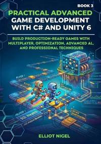 Practical Advanced Game Development with Cand Unity 6