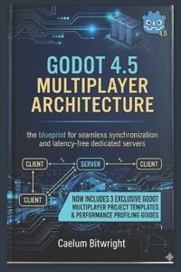 Godot 4.5 Multiplayer Architecture