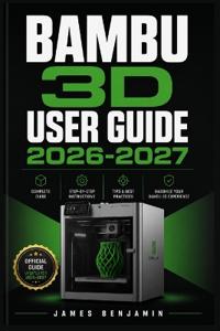 Bambu 3D User Guide 2026-2027