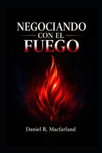 Negociando con el Fuego