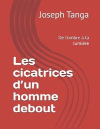 Les cicatrices d'un homme debout