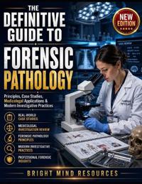 The Definitive Guide to Forensic Pathology