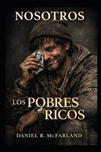 Nosotros, los pobres ricos