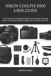 NIKON COOLPIX B500 USER GUIDE