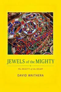 Jewels of the Mighty; the Beauty of the Heart