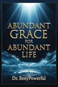 Abundant Grace for Abundant Life