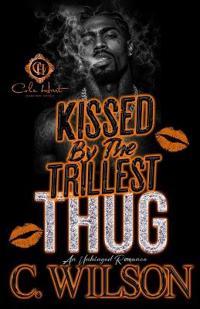 Kissed by the Trillest Thug