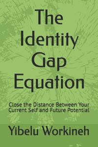 The Identity Gap Equation