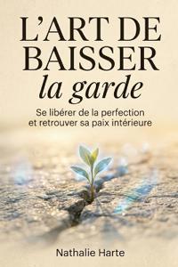 L'Art de Baisser la Garde