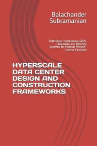 Hyperscale Data Center Design and Construction Frameworks