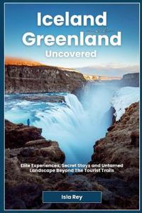 Iceland and Greenland Uncovered