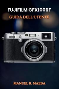 FUJIFILM GFX100RF GUIDA DELL'UTENTE