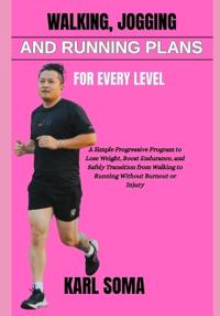 Walking, Jogging and Running Plans for Every Level