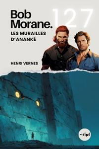 Bob Morane - Les Murailles d'Ananké