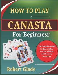 How to Play Canasta for Beginners