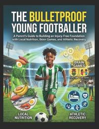 The Bulletproof Young Footballer