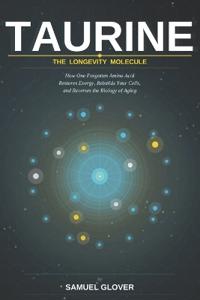 TAURINE - The Longevity Molecule