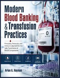 Modern Blood Banking &Transfusion Practices