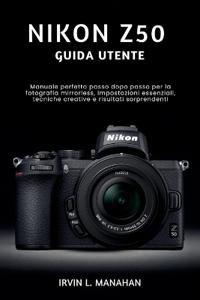 NIKON Z50  GUIDA UTENTE