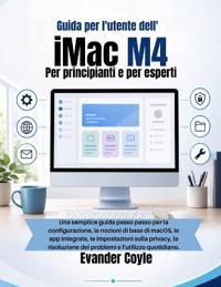 Guida per l'utente dell' iMac M4 Per principianti e per esperti