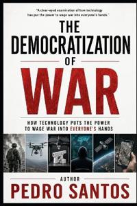 The Democratization of War