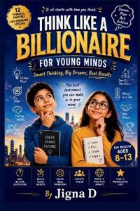 Think Like a Billionaire For Young Minds