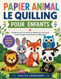 Papier Animal Le Quilling Pour Enfants