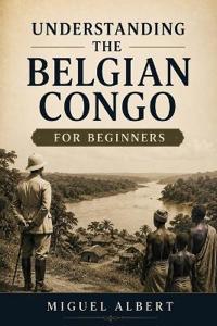 Understanding the Belgian Congo