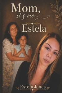 Mom, it's me... Estela
