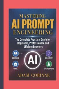 Mastering AI Prompt Engineering