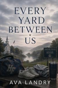 Every Yard Between Us