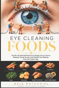 EYE CLEANING FOODS