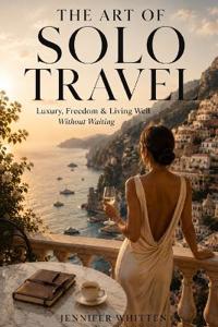 The Art of Solo Travel
