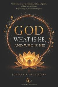 God - What Is He, and Who Is He?