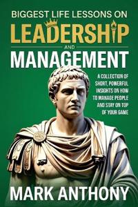Biggest Life Lessons on Leadership and Management