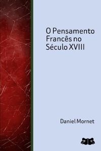 O Pensamento Francês no Século XVIII