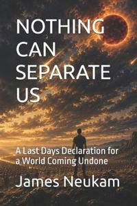 Nothing Can Separate Us