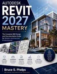 Autodesk Revit 2027 Mastery