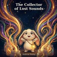 The Collector of Lost Sounds