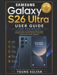 Samsung Galaxy S26 Ultra User Guide for Beginners