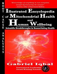 Illustrated Encyclopedia of Mitochondrial Health and Human Wellbeing
