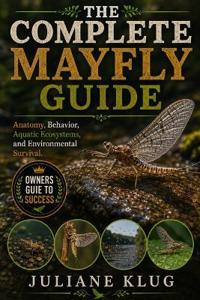 The Complete Mayfly Guide