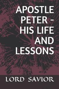 Apostle Peter - His Life and Lessons