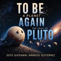 To Be a Planet Again. The Trial of PLUTO