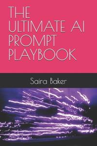 The Ultimate AI Prompt Playbook