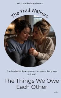 The Things We Owe Each Other
