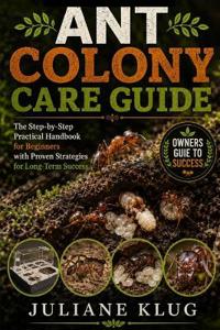 ANT COLONY CARE GUIDE