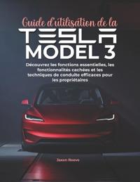 Guide d'utilisation de la Tesla Model 3
