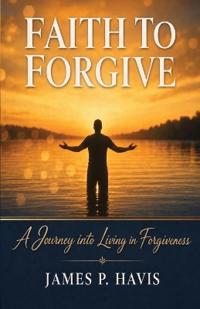 Faith To Forgive