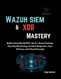 Wazuh SIEM & XDR Mastery